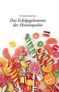 Das Erfolgsgeheimnis der Homöopathie