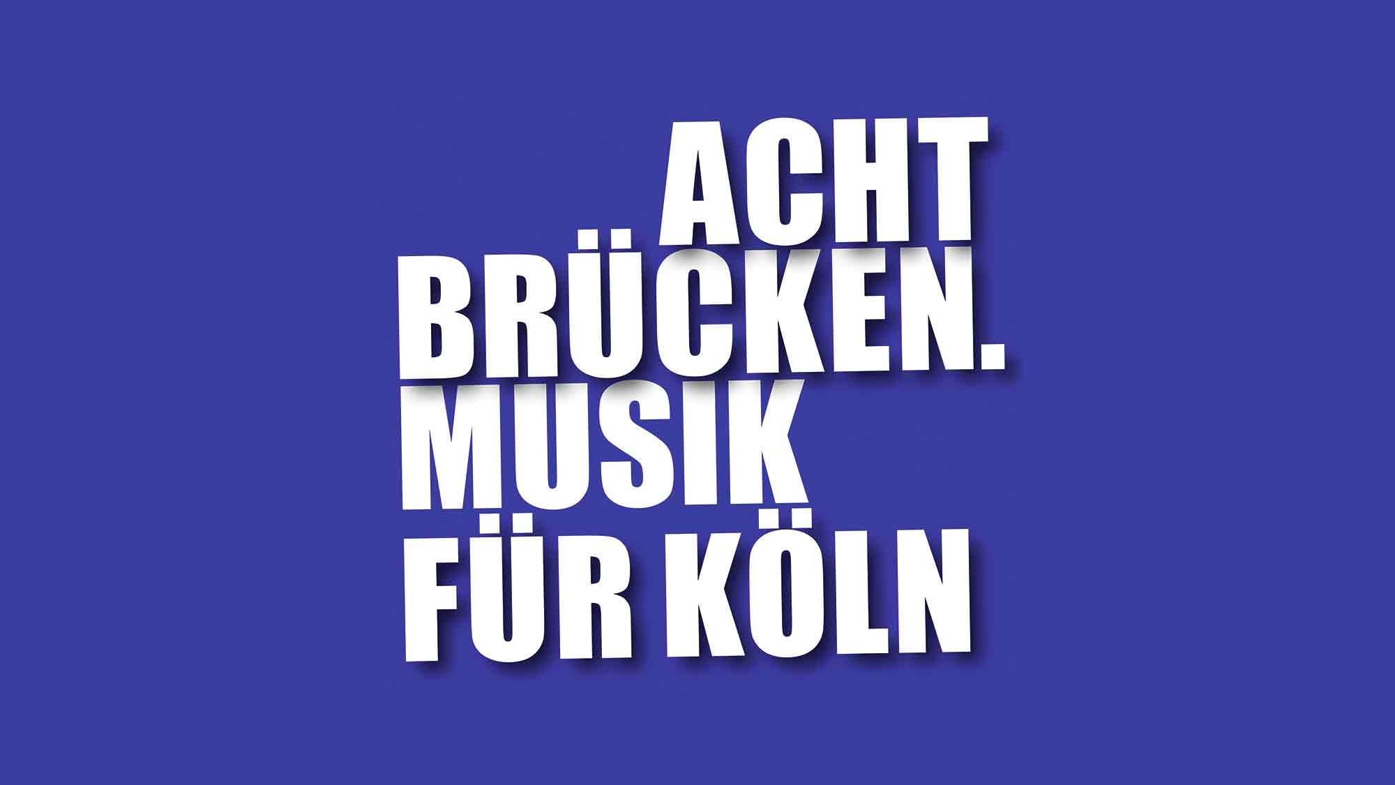 »Acht Brücken« – Musik für Köln vom 9. bis zum 18. Mai unter dem Motto »Licht!« »Acht Brücken« – Musik für Köln vom 9. bis zum 18. Mai unter dem Motto »Licht!«