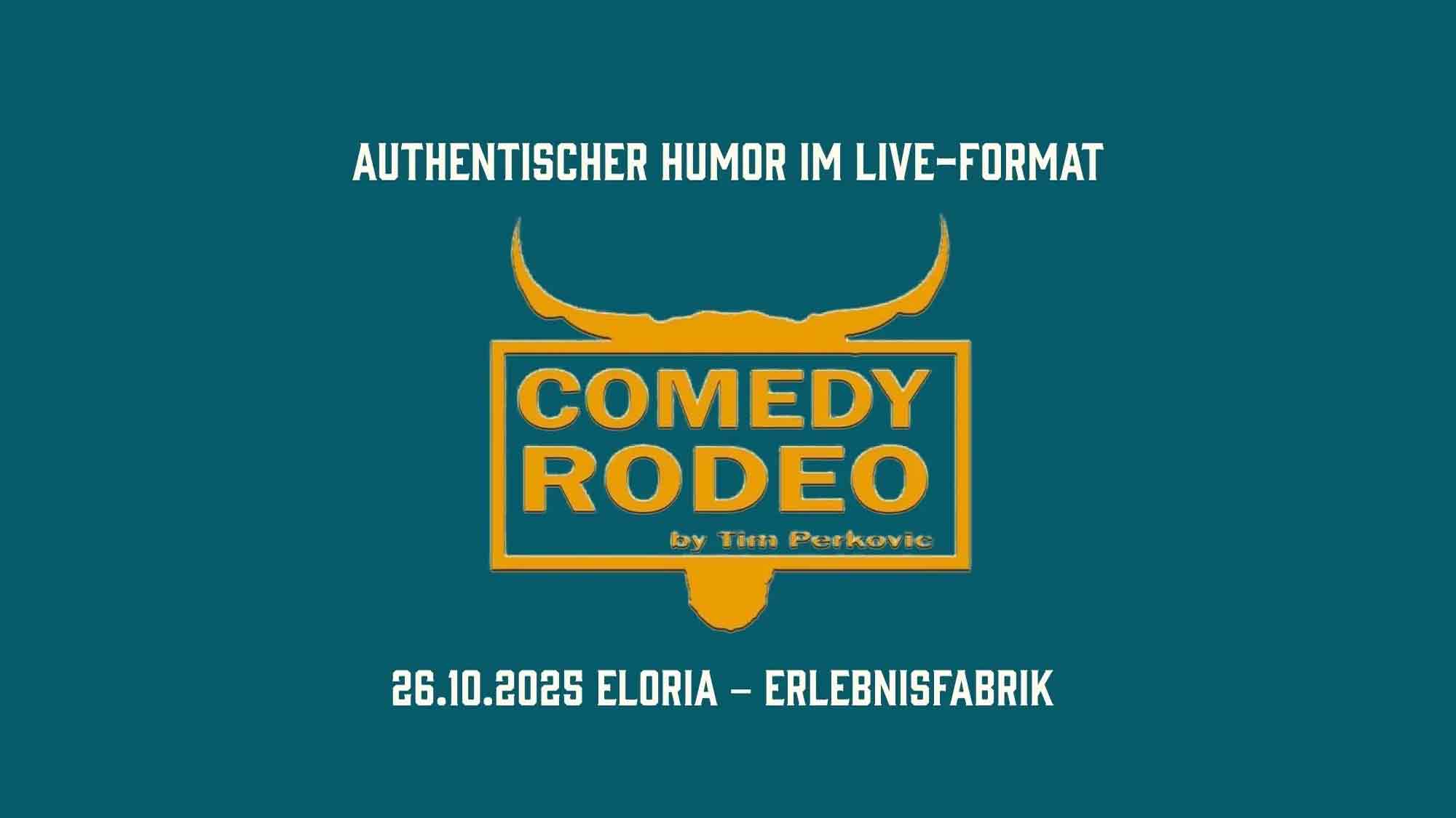 Brands Kultur Tipp: »Comedy Rodeo« in der Eloria Erlebnisfabrik – ein Abend für echten Humor, 26. Oktober 2025 Brands Kultur Tipp: »Comedy Rodeo« in der Eloria Erlebnisfabrik – ein Abend für echten Humor, 26. Oktober 2025