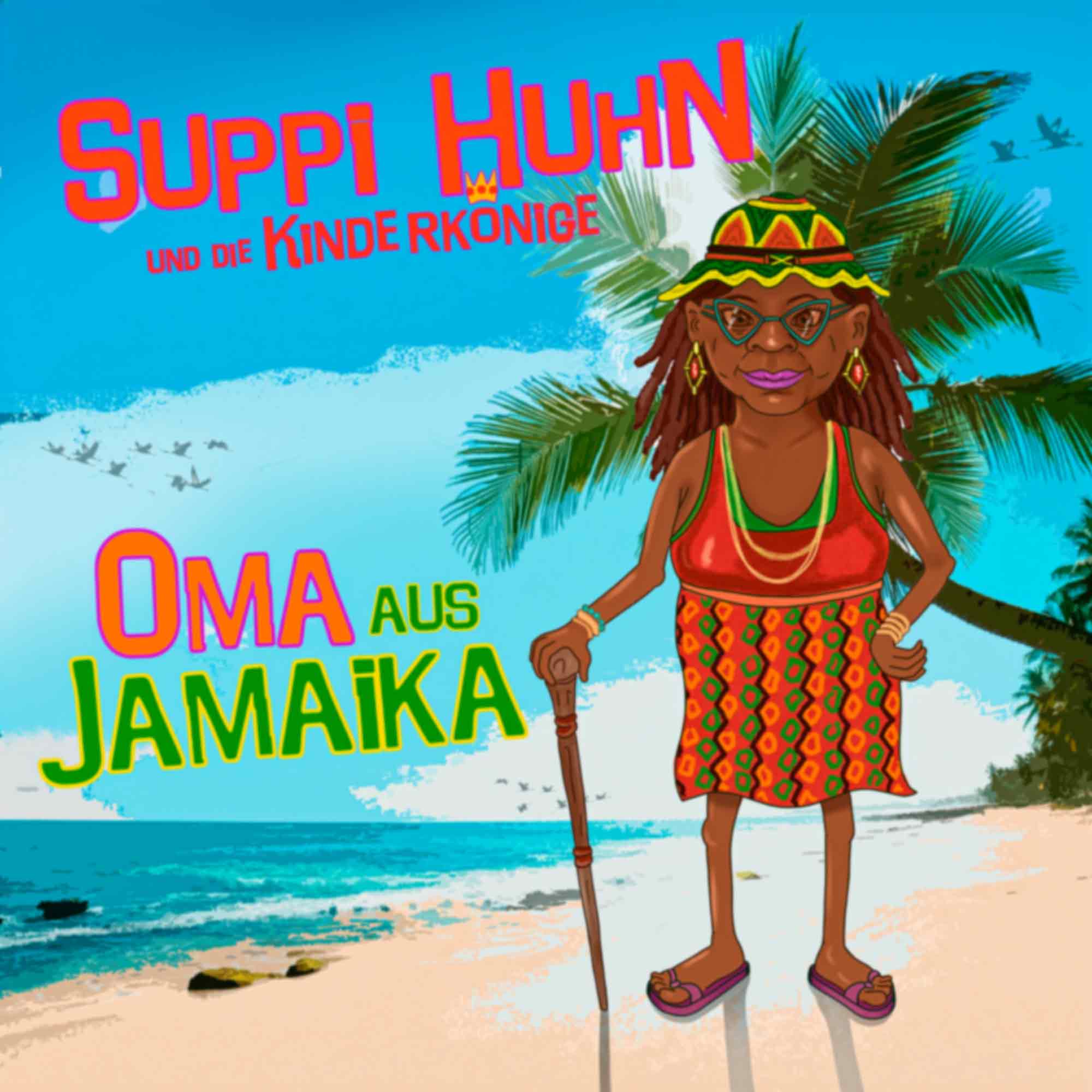 Oma aus Jamaika – Suppi Huhn und die Kinderkönige, ein Lied für alle Omas auf der ganzen Welt Oma aus Jamaika – Suppi Huhn und die Kinderkönige, ein Lied für alle Omas auf der ganzen Welt