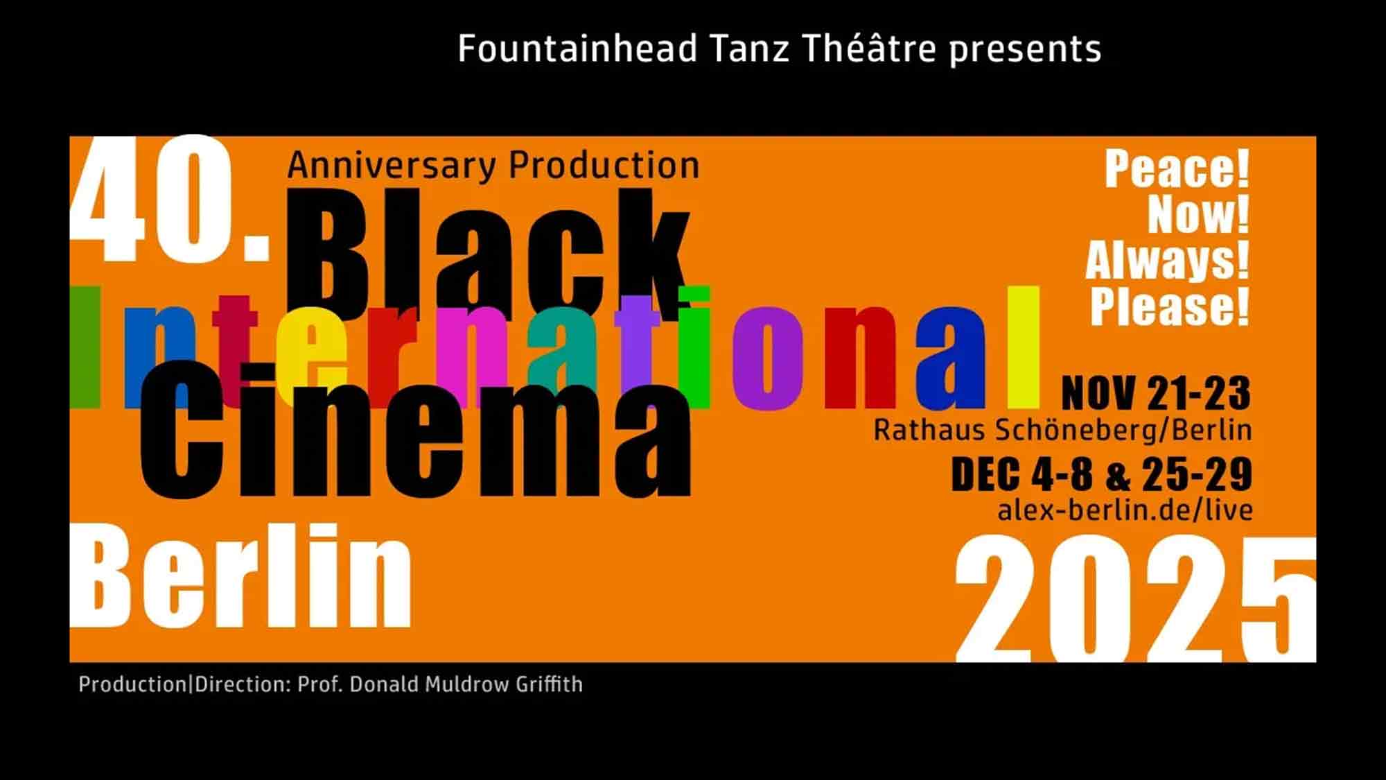 »Peace! Now! Always! Please!« 40. Black International Cinema Berlin 2025 Jubiläumsausgabe, 21. bis 23. November 2025 »Peace! Now! Always! Please!« 40. Black International Cinema Berlin 2025 Jubiläumsausgabe, 21. bis 23. November 2025