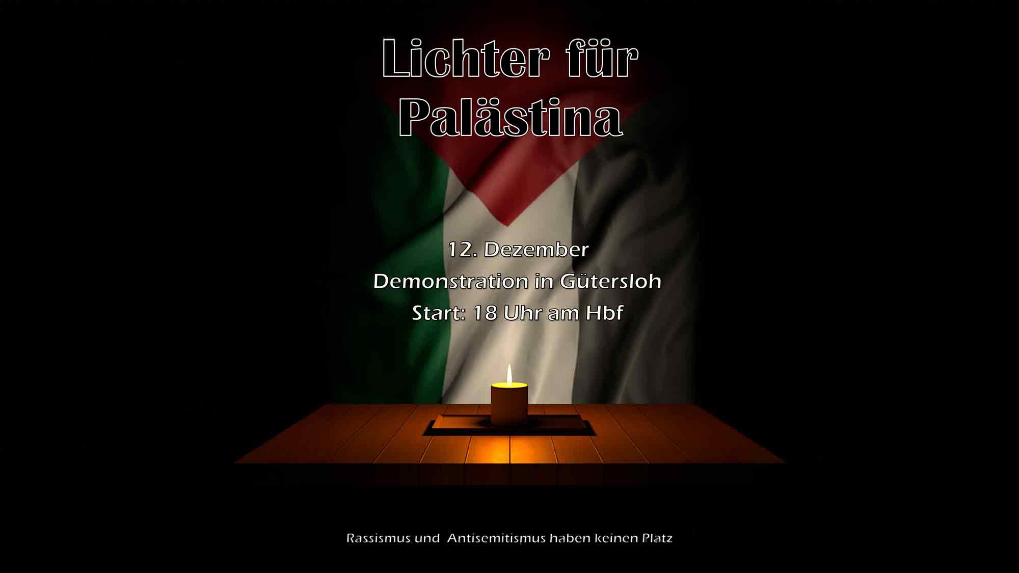 Lichter für Palästina – Demonstration am 12. Dezember 2025 um 18 Uhr ab Bahnhofsvorplatz Gütersloh Lichter für Palästina – Demonstration am 12. Dezember 2025 um 18 Uhr ab Bahnhofsvorplatz Gütersloh