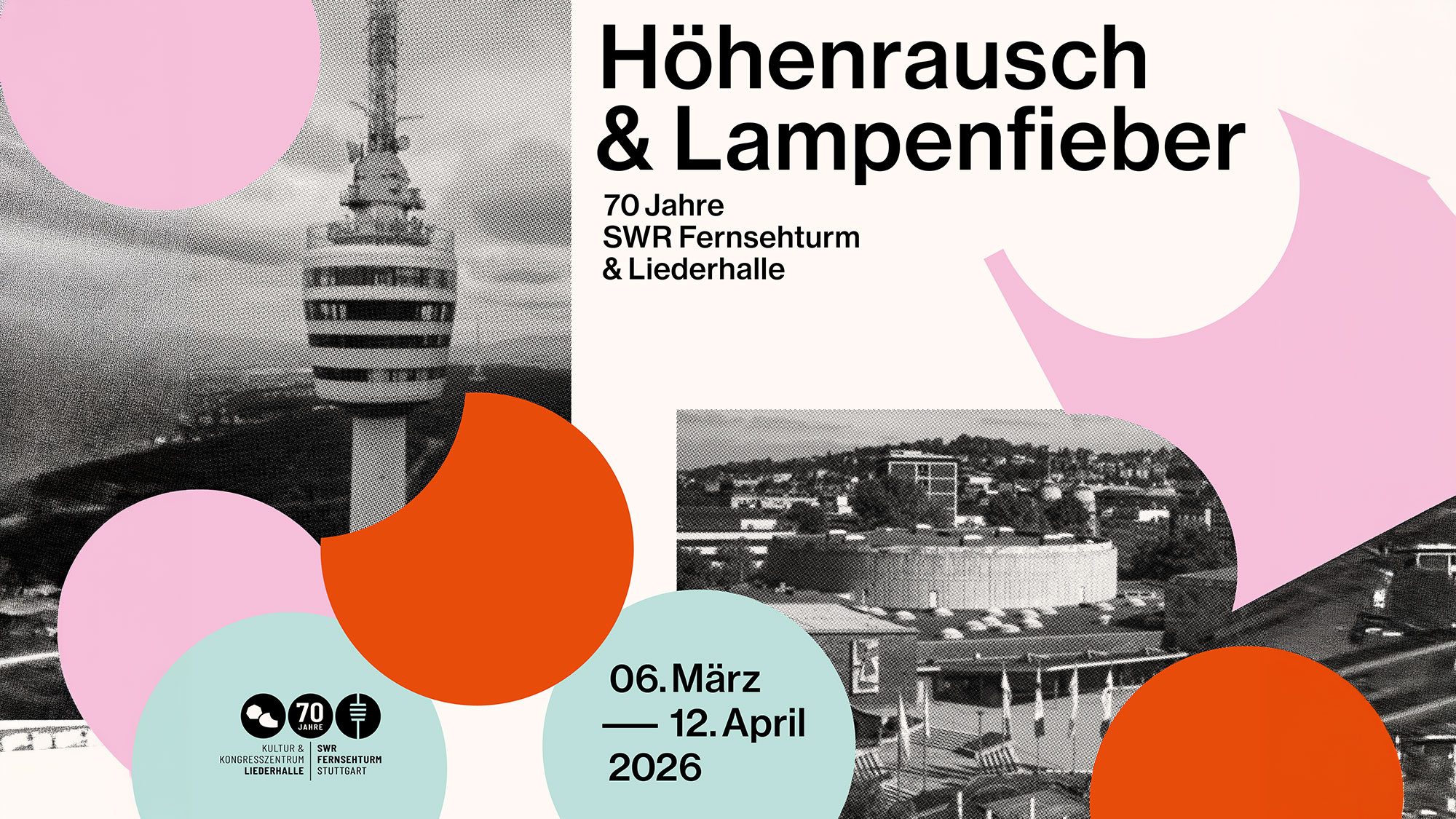 Jubiläumsausstellung &raquo;Höhenrausch & Lampenfieber – 70 Jahre SWR Fernsehturm Stuttgart & Liederhalle&laquo;, 6. März bis 12. April 2026