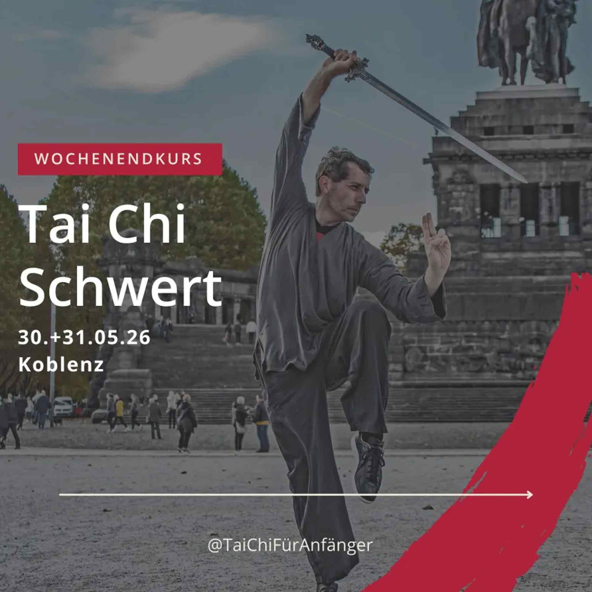 Tai Chi Zentrum Koblenz präsentiert Wochenendkurs zur Tai Chi Schwertform, 30. und 31. Mai 2026 Tai Chi Zentrum Koblenz präsentiert Wochenendkurs zur Tai Chi Schwertform, 30. und 31. Mai 2026