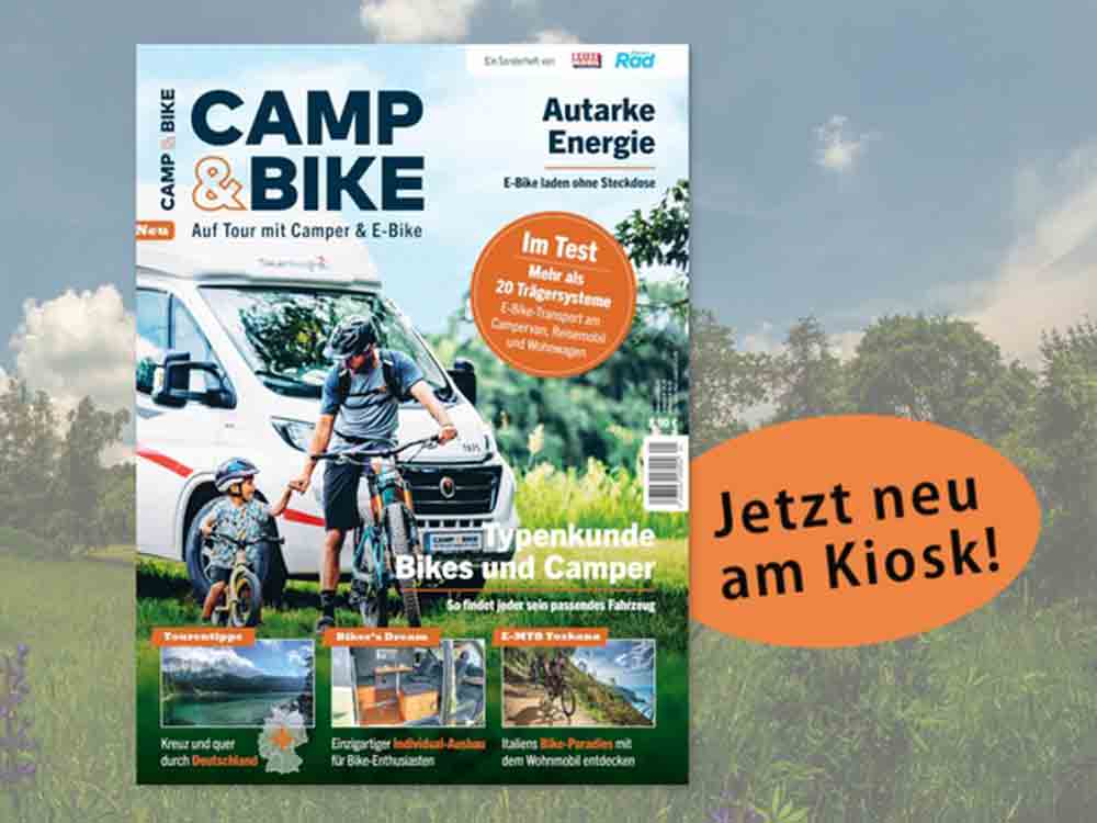 Aktive Urlauber aufgepasst, 2. Ausgabe des Magazins »Camp & Bike« erschienen Aktive Urlauber aufgepasst, 2. Ausgabe des Magazins »Camp & Bike« erschienen