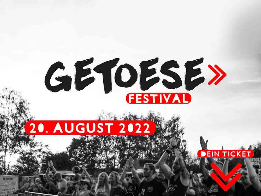 Nach 2 jähriger Zwangspause heißt es am 20. August 2022 endlich wieder Getoese Festival Nach 2 jähriger Zwangspause heißt es am 20. August 2022 endlich wieder Getoese Festival