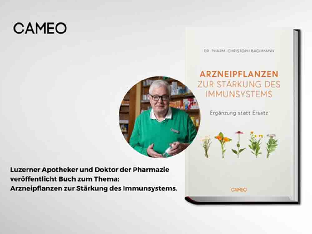 Schweizer Apotheker und Doktor der Pharmazie veröffentlicht Buch zum Thema: Arzneipflanzen zur Stärkung des Immunsystems