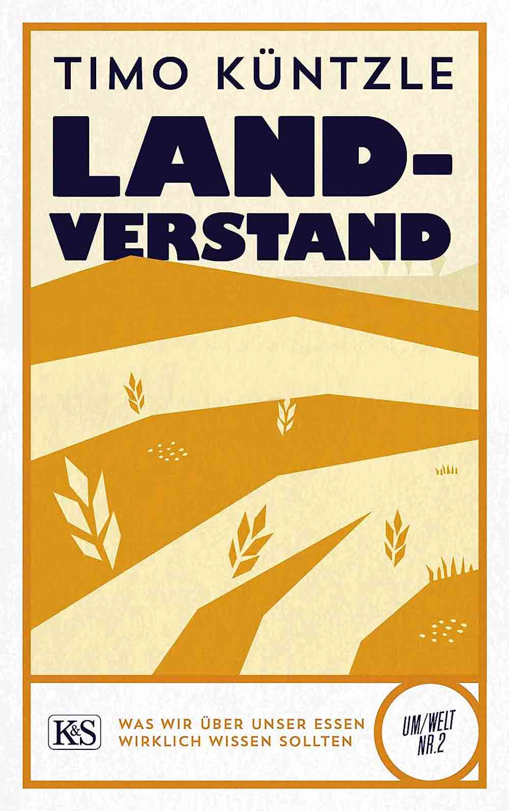Lesetipps für Gütersloh, Timo Küntzle klärt mit »Landverstand« über Landwirtschaft auf